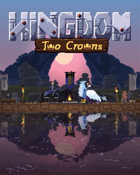 Kingdom Two Crowns — K I N G D O M .